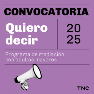 Sobre un fondo violeta en letras blancas y negras se lee: Convocatoria. Quiero decir. 2025. Programa de mediación con adultos mayores. Hacia la izquierda, una mano sostiene un megáfono blanco. En el borde inferior derecho aparecen las letras TNC de Teatro Nacional Cervantes.