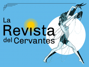 Sobre fondo celeste, se lee “La revista del Cervantes”. El punto de la letra “i” está representado por un sol amarillo con rayos resplandecientes. A un costado, iluminada por un foco de luz en forma de círculo, una mujer vestida con un short deportivo y un brasier de lentejuelas está parada de perfil, en puntas de pie, con los brazos estirados. Parece estar bailando a la vez que sostiene collares de perlas muy largos, que se entrelazan alrededor de su cuerpo.