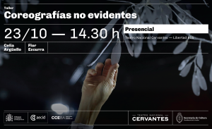 Sobre una foto en primer plano de la mano de una persona tocando una hoja del árbol, de una escenografía teatral, se lee: III Laboratorio Internacional de Creación y Desarrollo de Públicos. Del 19 al 23 de octubre. Debajo de la fecha, el pictograma de Lengua de Señas Argentina. A continuación: 23/10, a las 14:30 h. Actividad gratuita con inscripción previa. Presencial. Teatro Nacional Cervantes. Libertad 815. Taller. En el centro, el título de la actividad: “Coreografías no evidentes”, a cargo de Celia Argüello y Flor Ezcurra. El zócalo de la imagen contiene los logos de: Embajada de España en Argentina; AECID; Centro Cultural de España en Buenos Aires; Teatro Nacional Cervantes y Secretaría de Cultura de la Nación Argentina.